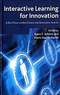 Interactive Learning for Innovation : A Key Driver within Clusters and Innovation Systems (Hardcover)