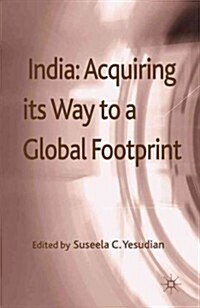 India: Acquiring Its Way to a Global Footprint (Hardcover)