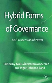 Hybrid Forms of Governance : Self-Suspension of Power (Hardcover)