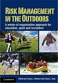 Risk Management in the Outdoors : A Whole-of-Organisation Approach for Education, Sport and Recreation (Paperback)