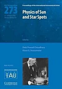 Physics of Sun and Star Spots (IAU S273) (Hardcover)