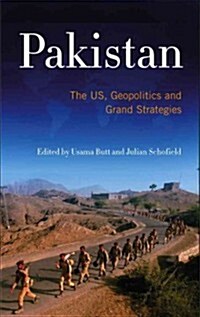 Pakistan : The US, Geopolitics and Grand Strategies (Paperback)