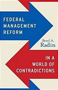 Federal Management Reform in a World of Contradictions (Paperback)