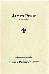 James Pitot (1761-1831): A Documentary Study (Paperback)