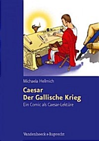 Caesar, der Gallische Krieg: Ein Comic ALS Caesar-Lekture (Paperback)