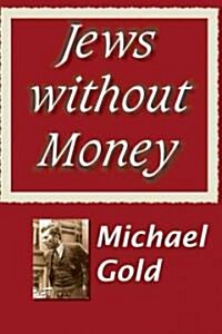 Jews Without Money (Paperback)