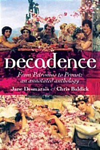 Decadence : An Annotated Anthology (Hardcover)