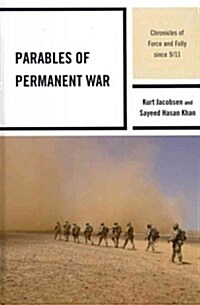 Parables of Permanent War: Chronicles of Force and Folly Since 9/11 (Hardcover)