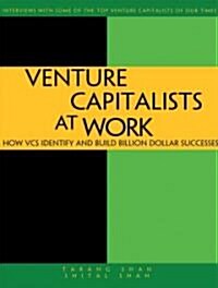 [중고] Venture Capitalists at Work: How Vcs Identify and Build Billion-Dollar Successes (Paperback)