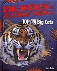 Top 10 Big Cats (Library Binding)