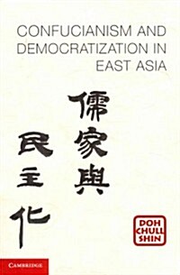 Confucianism and Democratization in East Asia (Paperback)