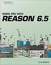 Going Pro with Reason 6.5 (Paperback)