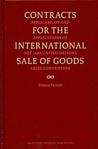 Contracts for the International Sale of Goods: Applicability and Applications of the 1980 United Nations Convention (Hardcover)