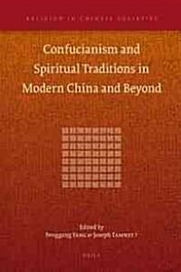 Confucianism and Spiritual Traditions in Modern China and Beyond (Hardcover)