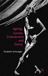 Ageing, Gender, Embodiment and Dance : Finding a Balance (Hardcover)