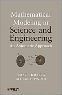 Mathematical Modeling in Science and Engineering: An Axiomatic Approach (Hardcover)