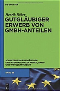 Gutgl?biger Erwerb von GmbH-Anteilen (Hardcover)