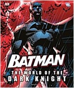 Batman: The World of the Dark Knight (Hardcover)