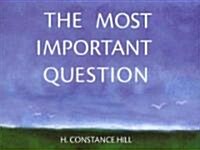 The Most Important Question (Hardcover)