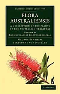 Flora Australiensis : A Description of the Plants of the Australian Territory (Paperback)