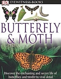 DK Eyewitness Books: Butterfly and Moth: Discover the Enchanting and Secret Life of Butterflies and Moths in Vivid Detail [With CDROM] (Hardcover)
