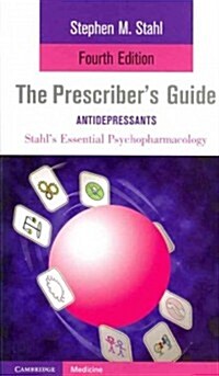 The Prescribers Guide: Antidepressants : Stahls Essential Psychopharmacology (Paperback, 4 Revised edition)