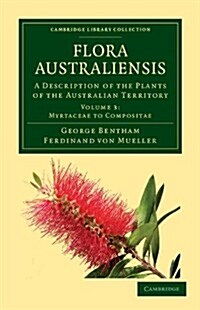 Flora Australiensis : A Description of the Plants of the Australian Territory (Paperback)