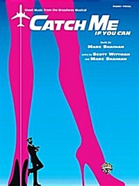 Catch Me If You Can: Sheet Music from the Broadway Musical (Paperback)