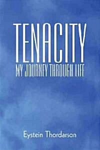 Tenacity: My Journey Through Life (Hardcover)