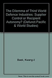 The Dilemma of Third World Defense Industries (Hardcover)
