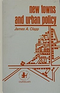 New Towns and Urban Policy; Planning Metropolitan Growth (Hardcover)