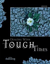 Dealing With Tough Times (Paperback)