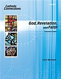 God, Revelation, and Faith Catechists Guide (Paperback, Spiral)