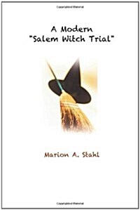 A Modern Salem Witch Trial (Paperback)