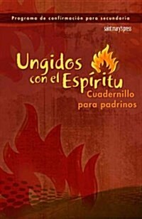 Ungidos Con El Espiritu (Anointed with the Spirit Booklet for Sponsors-Spanish): Cuadernilla Para Padrinos (Paperback)