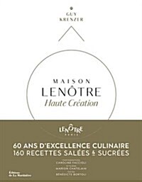 Maison Lenotre : Haute creation (Hardcover)