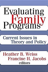 Evaluating Family Programs : Current Issues in Theory and Policy (Hardcover)