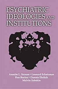 Psychiatric Ideologies and Institutions (Hardcover)