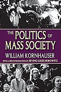 The Politics of Mass Society (Hardcover)