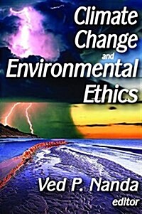 Climate Change and Environmental Ethics (Hardcover)