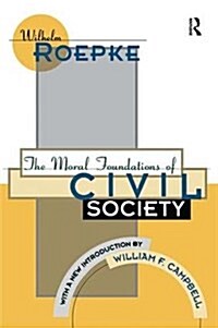 The Moral Foundations of Civil Society (Hardcover, 2 ed)