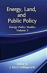 Energy, Land and Public Policy (Hardcover)