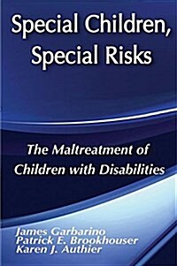 Special Children, Special Risks : The Maltreatment of Children with Disabilities (Hardcover)