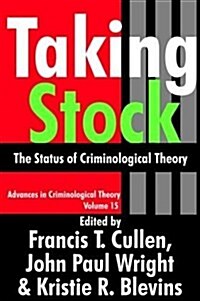 Taking Stock : The Status of Criminological Theory (Hardcover)