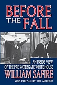 Before the Fall : An Inside View of the Pre-Watergate White House (Hardcover)