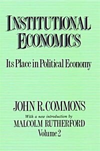 Institutional Economics : Its Place in Political Economy, Volume 2 (Hardcover)