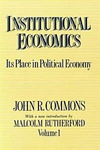 Institutional Economics : Its Place in Political Economy, Volume 1 (Hardcover)