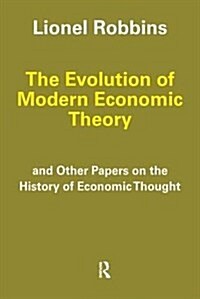 The Evolution of Modern Economic Theory : And Other Papers on the History of Economic Thought (Hardcover)