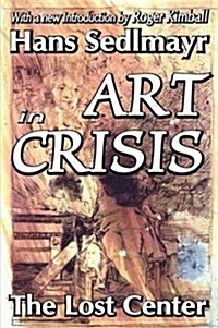 Art in Crisis : The Lost Center (Hardcover)