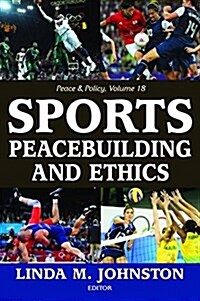 Sports, Peacebuilding and Ethics (Hardcover)
